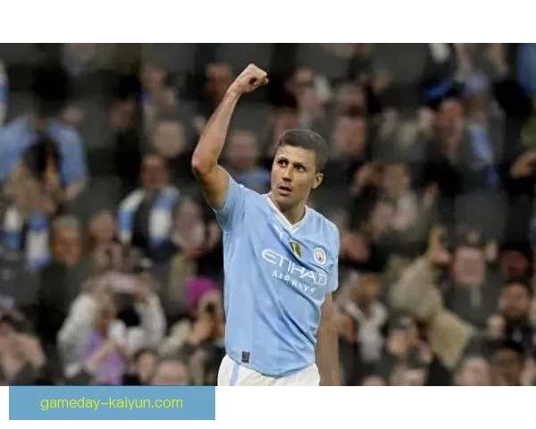 曼城罗德里组织能力持续提升，中场调度表现稳健